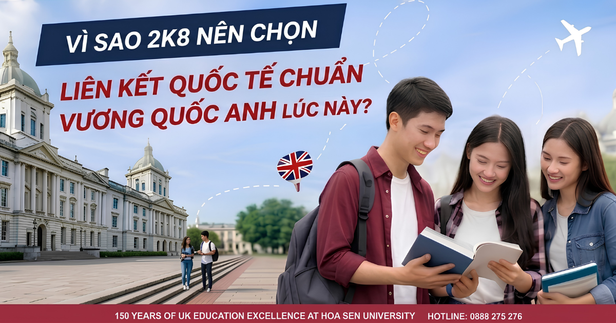 Vì Sao 2K8 Nên Chọn Liên Kết Quốc Tế Chuẩn Vương Quốc Anh Ngay Lúc Này