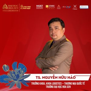 GIỚI THIỆU BAN HUẤN GIẢNG CHƯƠNG TRÌNH SAU ĐẠI HỌC: TS. NGUYỄN HỮU HẢO – TRƯỞNG KHOA, KHOA LOGISTICS – THƯƠNG MẠI QUỐC TẾ, TRƯỜNG Link vào Bwin